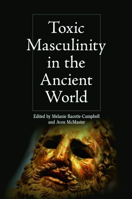 Toxic Masculinity in the Ancient World(English, Hardcover, unknown)