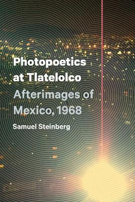 Photopoetics at Tlatelolco(English, Paperback, Steinberg Samuel)