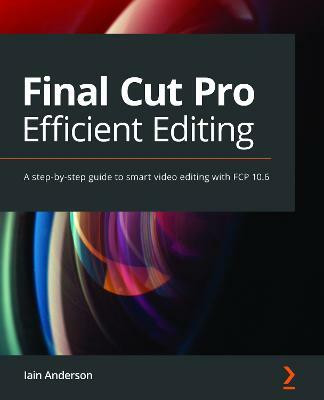 Final Cut Pro Efficient Editing(English, Paperback, Anderson Iain)