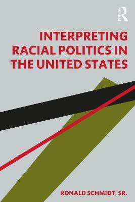 Interpreting Racial Politics in the United States(English, Paperback, Schmidt, Sr. Ronald)
