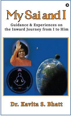 My Sai and I(English, Hardcover, Dr. Kavita S. Bhatt)