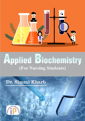 Applied Biochemistry for Nursing Students(Paperback, Dr. Simmi Kharb)