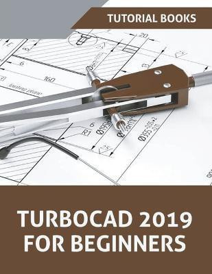 TurboCAD 2019 For Beginners(English, Paperback, Tutorial Books)