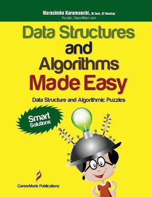 Data Structures and Algorithms Made Easy  - Data Structure and Algorithmic Puzzles, Second Edition(English, Paperback, Karumanchi Narasimha)