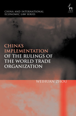 China's Implementation of the Rulings of the World Trade Organization(English, Paperback, Zhou Weihuan)