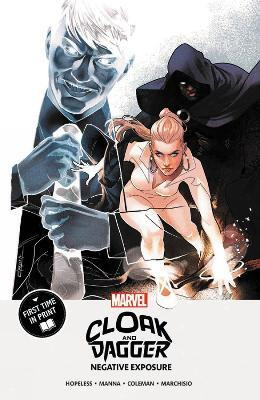 Cloak and Dagger: Negative Exposure(English, Paperback, Marvel Comics)