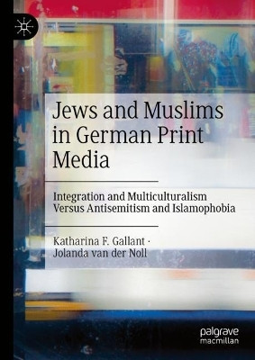 Jews and Muslims in German Print Media(English, Hardcover, Gallant Katharina F.)