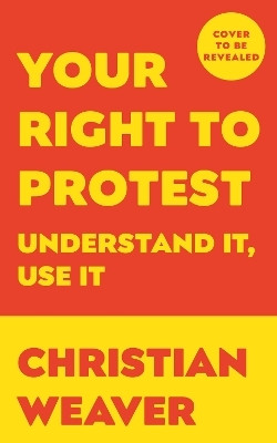 Your Right to Protest(English, Paperback, Weaver Christian)