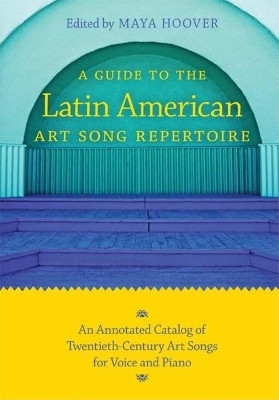 A Guide to the Latin American Art Song Repertoire(English, Paperback, Hoover Maya)