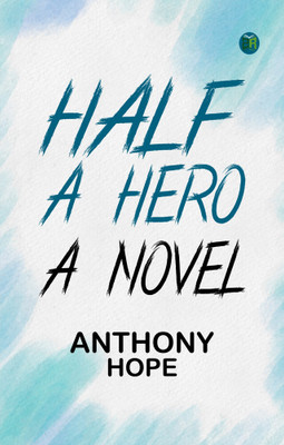 Half a Hero: A Novel(Paperback, Anthony Hope)