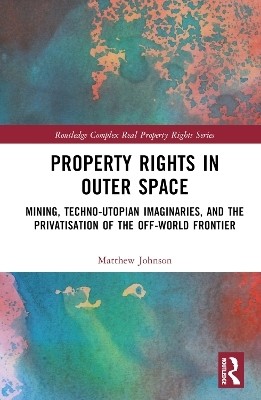 Property Rights in Outer Space(English, Hardcover, Johnson Matthew)