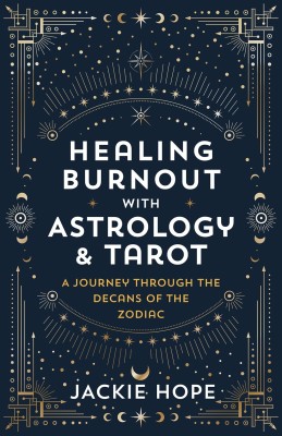 Healing Burnout with Astrology and Tarot(English, Paperback, Hope Jackie)