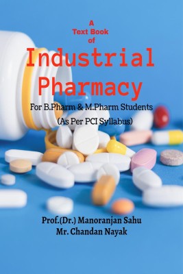 A Text Book of Industrial Pharmacy  - for B. Pharm and M. Pharm Students(English, Hardcover, Dr. Manoranjan Sahu)