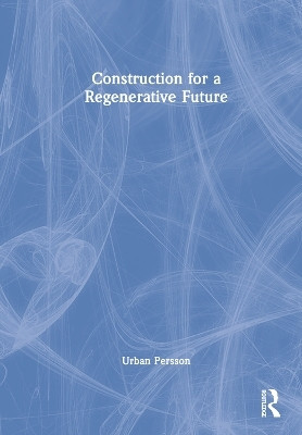 Construction for a Regenerative Future(English, Hardcover, Persson Urban)