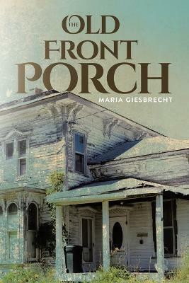 The Old Front Porch(English, Paperback, Giesbrecht M)