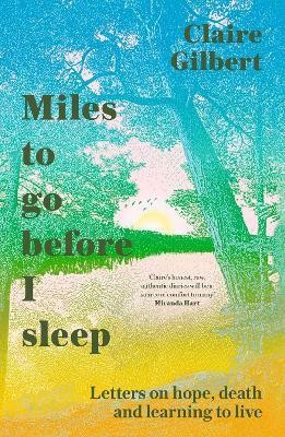 Miles To Go Before I Sleep(English, Paperback, Gilbert Claire)