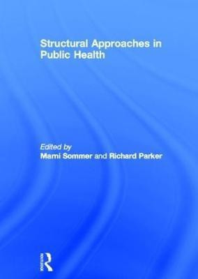 Structural Approaches in Public Health(English, Hardcover, unknown)