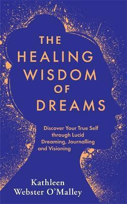The Healing Wisdom of Dreams(English, Paperback, Webster-O'Malley Kathleen)