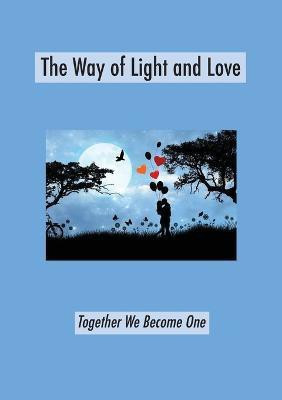 The Way of Light and Love(English, Paperback, unknown)