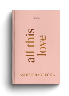 All This Love - Poetry Book(Paperback, Ashish Bagrecha)