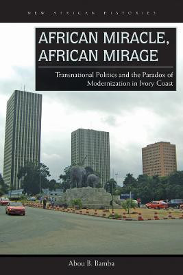 African Miracle, African Mirage(English, Paperback, Bamba Abou B.)