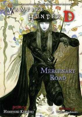 Vampire Hunter D Volume 19: Mercenary Road(English, Paperback, Kikuchi Hideyuki)