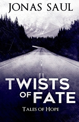 Twists of Fate (Tales of Hope)(English, Paperback, Saul Jonas)