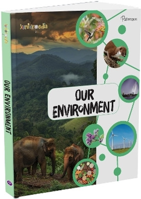Juniorpedia: Our Environment A Fun Guide to Nature, Ecology, and Sustainability for Kids Ages 8 to 12(Hardcover, Parragon)