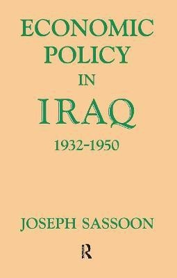 Economic Policy in Iraq, 1932-1950(English, Hardcover, Sassoon Joseph)