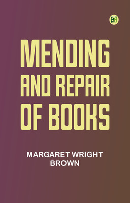 Mending and Repair of Books(Paperback, Margaret Wright Brown)