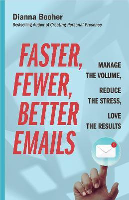 Faster, Fewer, Better Emails(English, Paperback, Booher Dianna)