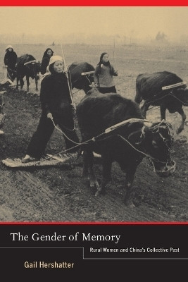 The Gender of Memory(English, Paperback, Hershatter Gail)