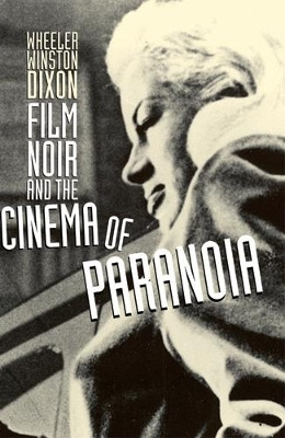 Film Noir and the Cinema of Paranoia(English, Paperback, Dixon Wheeler Winston)