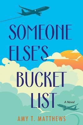 Someone Else's Bucket List(English, Paperback, Matthews Amy T.)