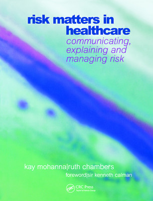 Risk Matters in Healthcare: Communicating, Explaining and Managing Risk(Paperback, Mohanna, Ruth Chambers)