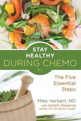 Stay Healthy During Chemo(English, Paperback, Dispenza Joseph)