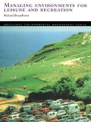 Managing Environments for Leisure and Recreation(English, Paperback, Broadhurst Richard)