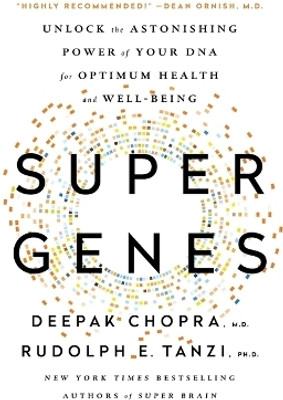 Super Genes(English, Paperback, Chopra Deepak M.D.)