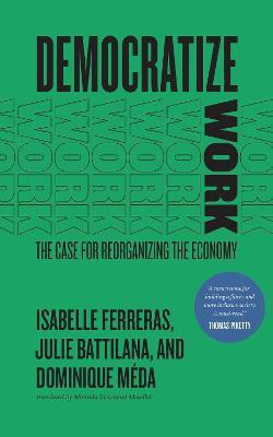 Democratize Work(English, Paperback, Ferreras Isabelle)