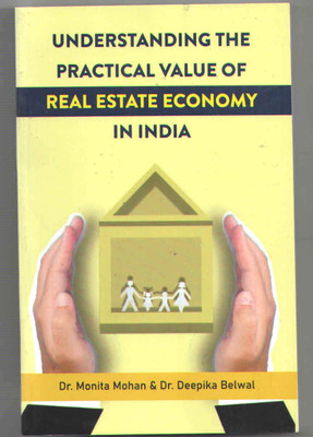 Understanding The Practical Value Of Real Estate Economy In India(Paperback, Dr.Monita Mohan,Dr.Deepika Belwal)