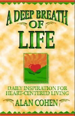 A Deep Breath of Life  - Daily Inspiration for Heart-centered Living(English, Paperback, Cohen Alan)