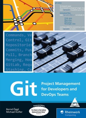 Git: Project Management for Developers and DevOps (Grayscale Indian Edition)(Paperback, Bernd Öggl, Michael Kofler)