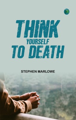 Think Yourself to Death(Paperback, Stephen Marlowe)