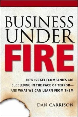 BUSINESS UNDER FIRE: HOW ISRAE(English, Hardcover, Carrison Dan)