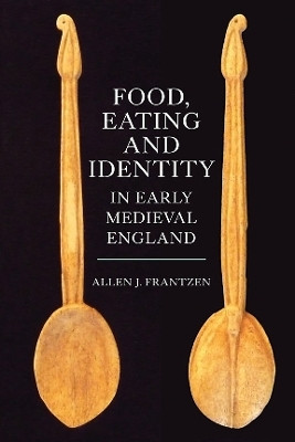 Food, Eating and Identity in Early Medieval England(English, Paperback, Frantzen Allen J.)