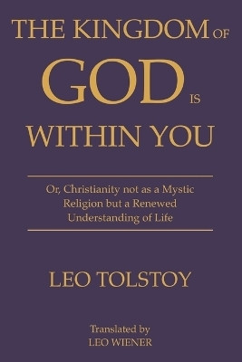 The Kingdom of God Is Within You Leo Tolstoy(English, Paperback, Tolstoy Leo)