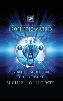 The Prophetic Matrix(English, Hardcover, Toste Michael-John)