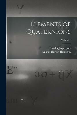 Elements of Quaternions; Volume 1(English, Paperback, Joly Charles Jasper)