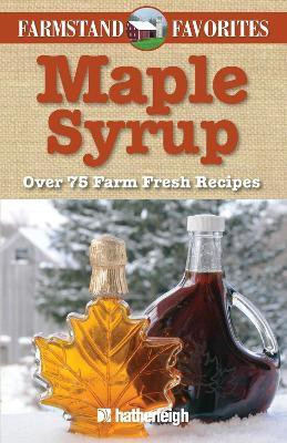 Maple Syrup: Farmstand Favorites(English, Paperback, unknown)