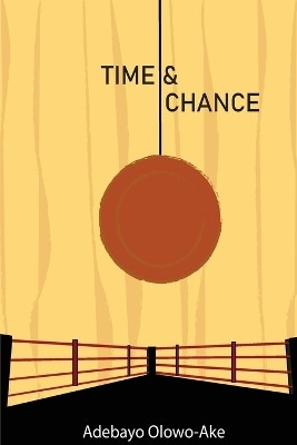 Time and Chance(English, Paperback, Olowo-Ake Adebayo)